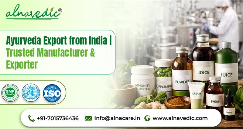 Ayurveda Export from India | Trusted Manufacturer & Exporter