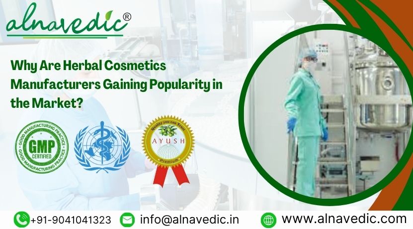 Why Are Herbal Cosmetics Manufacturers Gaining Popularity in the Market?